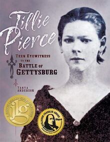 TILLIE PIERCE: Teen Eyewitness to the Battle of Gettysburg