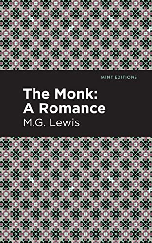 Lewis, M. G. The Monk, A Romance (Mint Editions―Horrific, Paranormal, Supernatural And Gothic Tales)