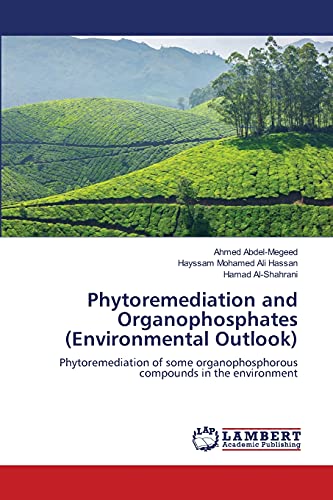 Phytoremediation and Organophosphates (Environmental Outlook): Phytoremediation of some organophosphorous compounds in the environment