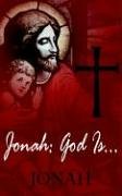 Jonah: God Is...: ...Love