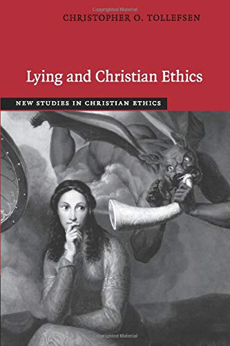 Lying and Christian Ethics (New Studies in Christian Ethics, Band 33)