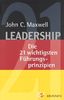 Leadership: Die 21 wichtigsten Führungsprinzipien
