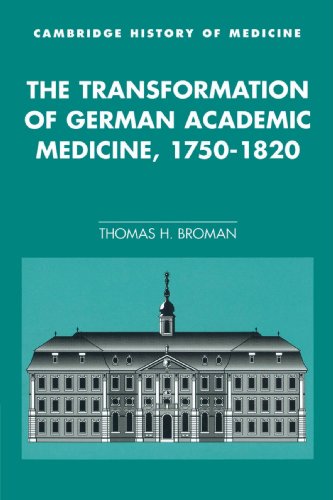 The Transformation of German Academic Medicine, 1750-1820 (Cambridge Studies in the History of Medicine)