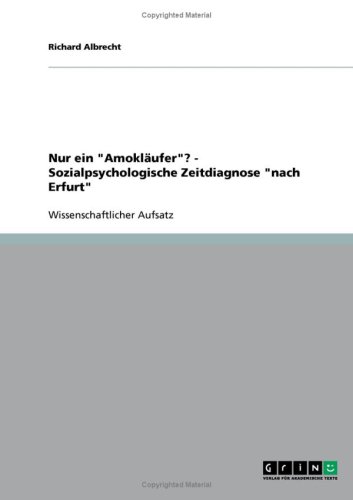 Nur ein Amokläufer? - Sozialpsychologische Zeitdiagnose nach Erfurt
