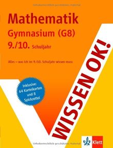 Wissen ok! Mathematik. 9./10. Klasse. Gymnasium (G8): Alles - was ich im 9./10. Schuljahr wissen muss