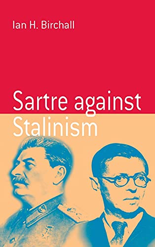 Sartre Against Stalinism (Berghahn Monographs in French Studies)