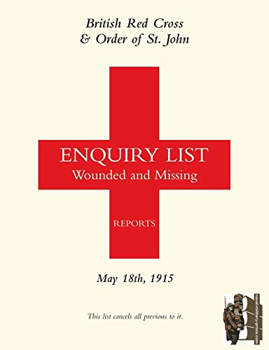 British Red Cross & order of St. John Enquiry List Wounded and Missing: May 18th, 1915