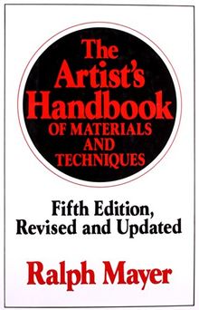 The Artist's Handbook of Materials and Techniques: Fifth Edition, Revised and Updated (Reference)