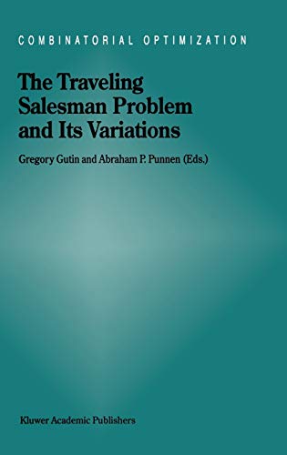 The Traveling Salesman Problem and Its Variations (Combinatorial Optimization, 12, Band 12)