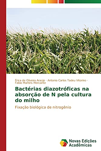 Bactérias diazotróficas na absorção de N pela cultura do milho: Fixação biológica de nitrogênio