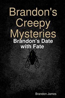 Brandon's Creepy Mysteries: Brandon's Date with Fate