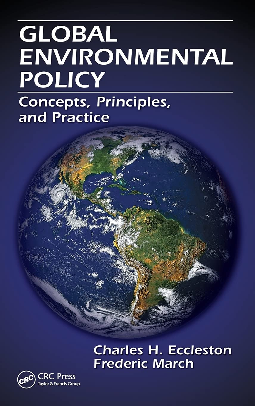 Global Environmental Policy: Concepts, Principles, and Practice
