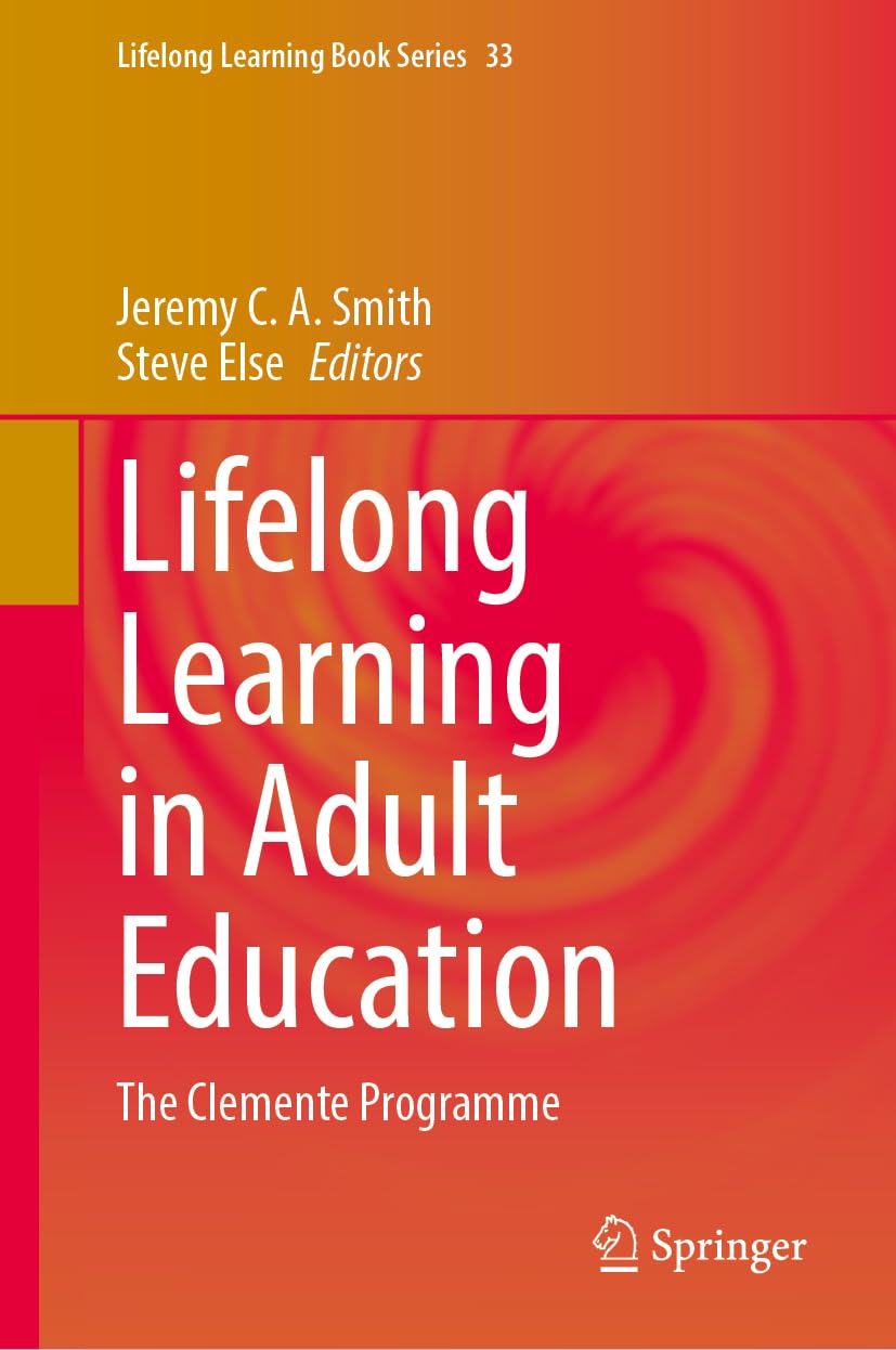 Lifelong Learning in Adult Education: The Clemente Programme (Lifelong Learning Book Series, 33, Band 33)