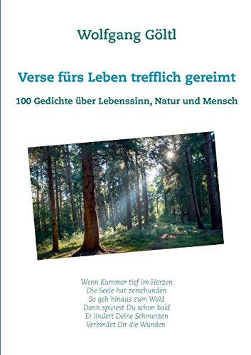 Verse fürs Leben trefflich gereimt: 100 Gedichte über Lebenssinn, Natur und Mensch