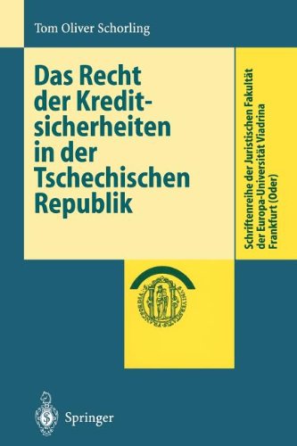 Das Recht der Kreditsicherheiten in der Tschechischen Republik (Schriftenreihe der Juristischen Fakultät der Europa-Universität Viadrina Frankfurt (Oder)) (German Edition)