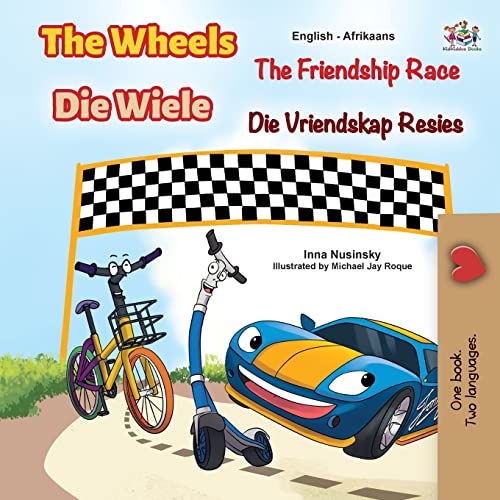 The Wheels The Friendship Race (English Afrikaans Bilingual Children's Book) (English Afrikaans Bilingual Collection)