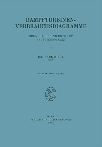 Dampfturbinen-Verbrauchsdiagramme: Grundlagen und Entwurf Nebst Beispielen