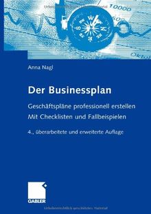 Der Businessplan: Geschäftspläne professionell erstellen. Mit Checklisten und Fallbeispielen