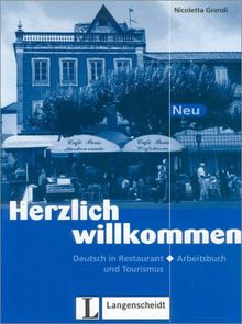 Herzlich willkommen Neu, neue Rechtschreibung, Arbeitsbuch: Deutsch in Restaurant und Tourismus (Texto)