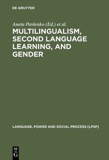 Multilingualism, Second Language Learning, and Gender (Language, Power and Social Process [LPSP], Band 6)