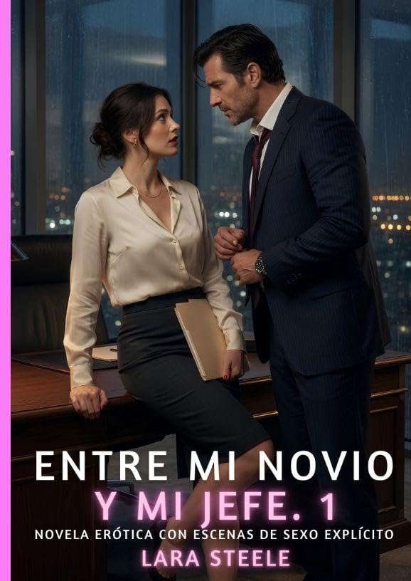 Entre Mi Novio y Mi Jefe. 1