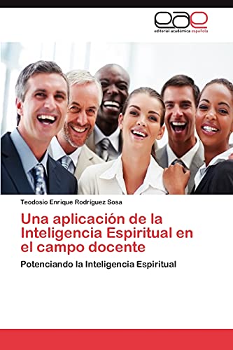 Una aplicación de la Inteligencia Espiritual en el campo docente: Potenciando la Inteligencia Espiritual