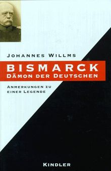 Bismarck Dämon der Deutschen von Willms, Johannes | Buch | Zustand gut