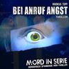 Mord in Serie: Bei Anruf Angst