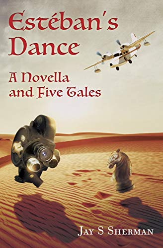 Estéban's Dance: A Novella and Five Tales
