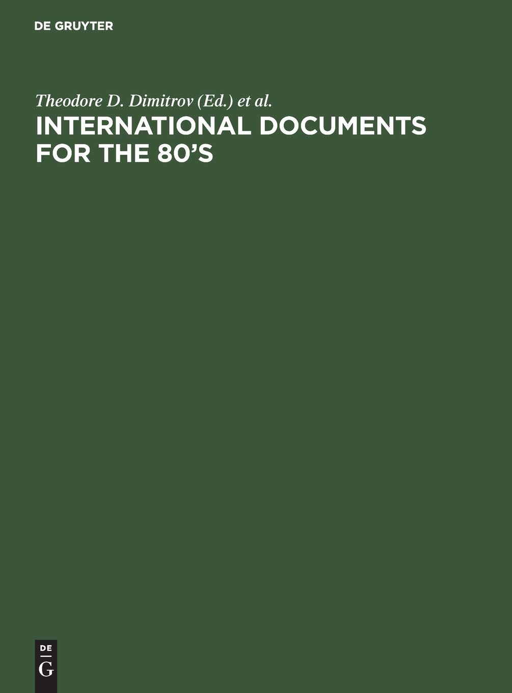 International Documents for the 80’s: Their Role and Use. Proceedings of the 2nd World Symposium on International Documentation Brussels - 1980