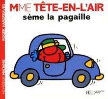 Mme Tête-en-l'air sème la pagaille