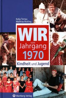 Wir vom Jahrgang 1970 - Kindheit und Jugend