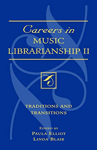 Careers in Music Librarianship II: Traditions and Transitions (Mla Technical Reports)