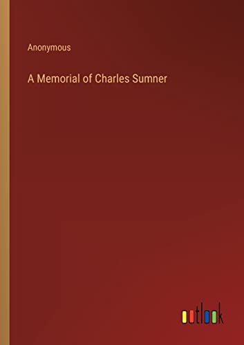 A Memorial of Charles Sumner