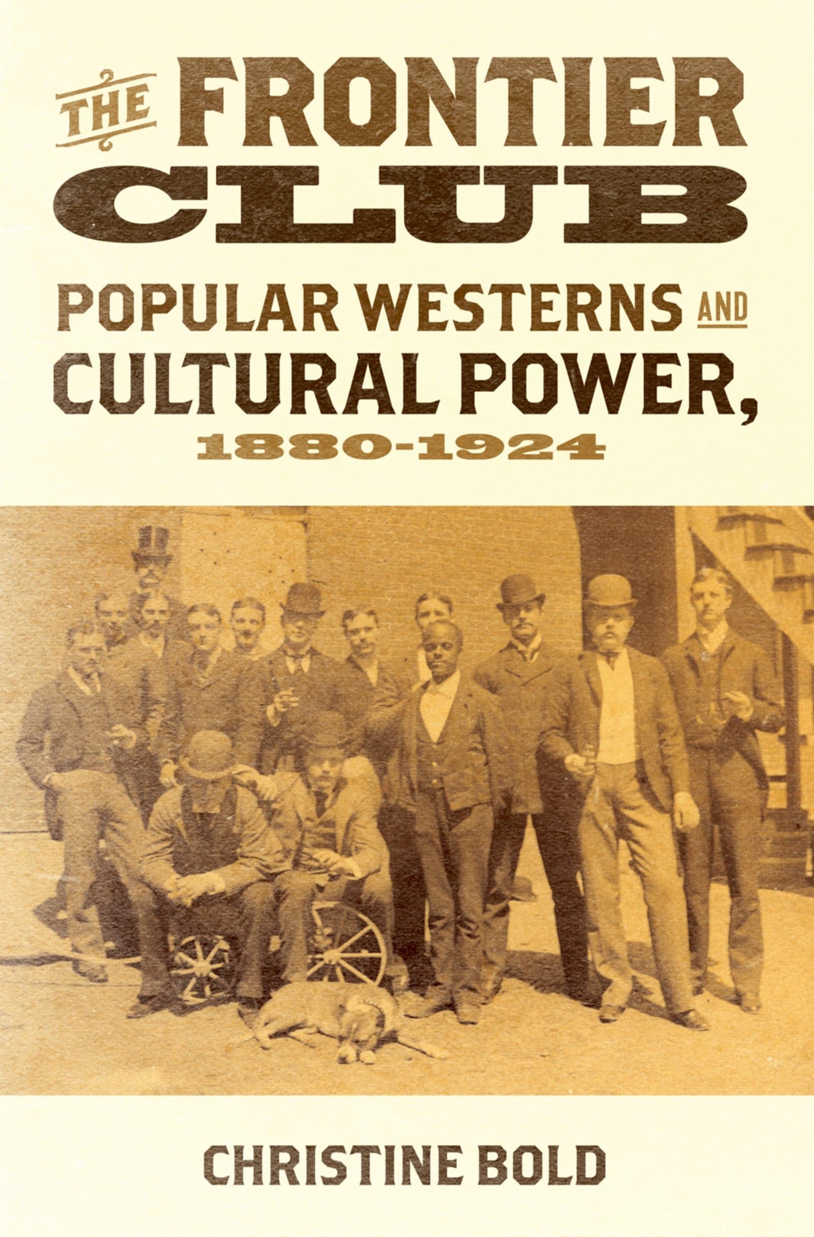 Frontier Club: Popular Westerns and Cultural Power, 1880-1924