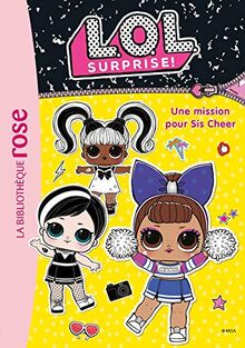 LOL surprise !. Vol. 15. Une mission pour Sis Cheer