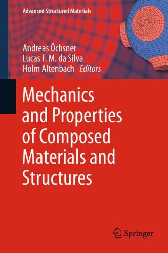 Mechanics and Properties of Composed Materials and Structures (Advanced Structured Materials)