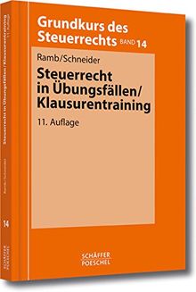 Steuerrecht in Übungsfällen , Klausurentraining (Grundkurs des Steuerrechts)