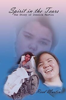 Spirit in the Tears: The Story of Jessica Martin