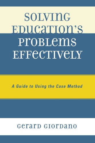Solving Education's Problems Effectively: A Guide to Using the Case Method