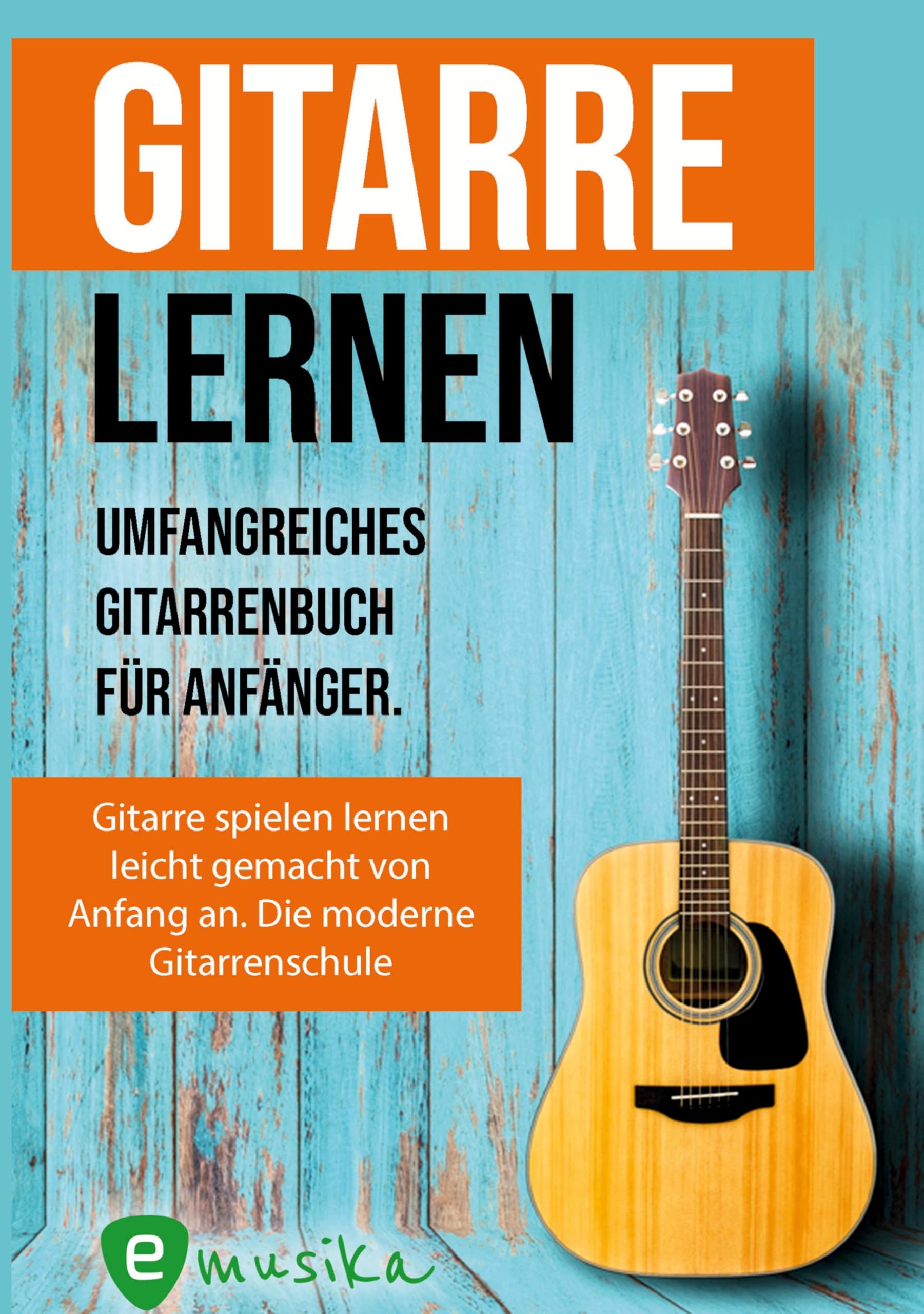Gitarre lernen - umfangreiches Gitarrenbuch für Anfänger und Wiedereinsteiger: Gitarren lernen mit mehr als 15 Songs, 12 Stunden Videolektionen und ... mit QR-Codes zu Videos, Songs und Live Kursen