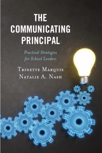 The Communicating Principal: Practical Strategies for School Leaders