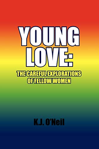 YOUNG LOVE: The Careful Explorations of Fellow Women: The Careful Explorations of Fellow Women