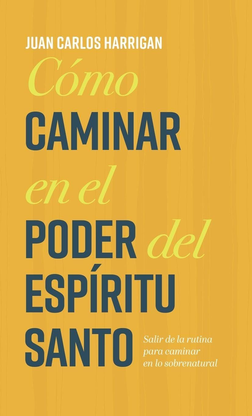 Cómo caminar en el poder del Espíritu Santo: Salir de la rutina para caminar en lo sobrenatural
