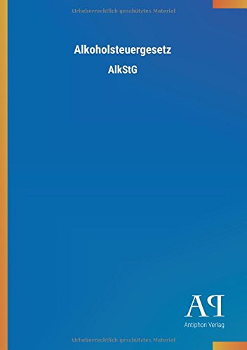 Alkoholsteuergesetz: AlkStG