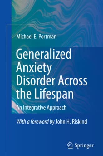 Portman, Michael E. E. Generalized Anxiety Disorder Across The Lifespan, An Integrative Approach
