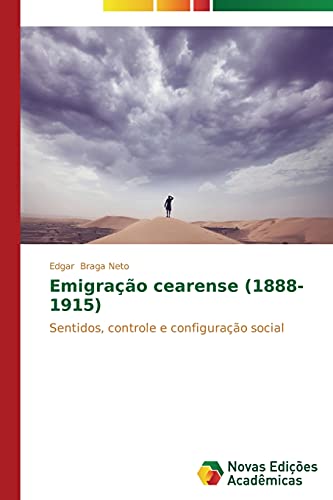 Emigração cearense (1888-1915): Sentidos, controle e configuração social