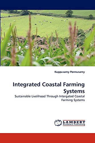 Integrated Coastal Farming Systems: Sustainable Livelihood Through Intergated Coastal Farming Systems
