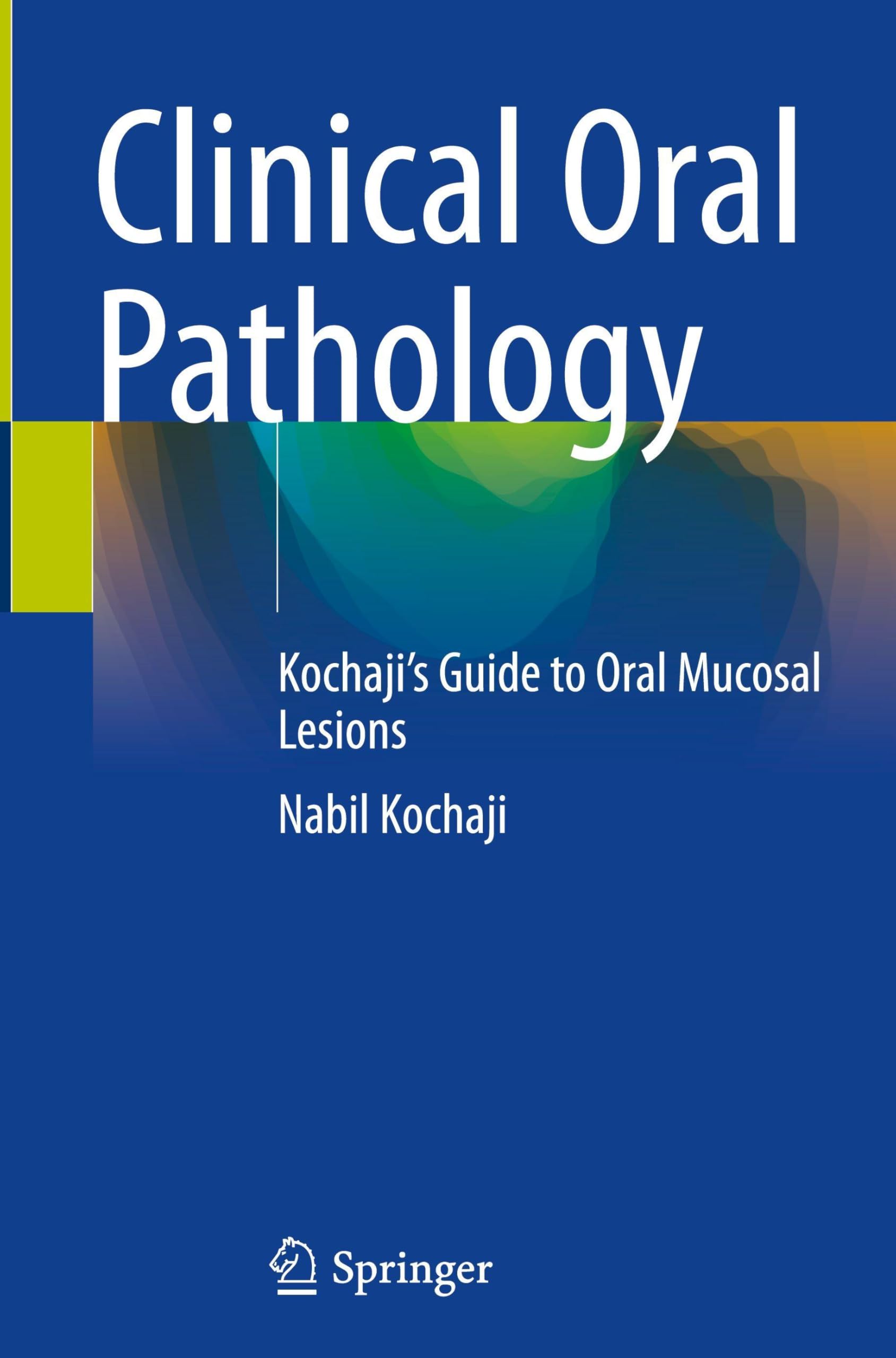 Clinical Oral Pathology: Kochaji's Guide to Oral Mucosal Lesions