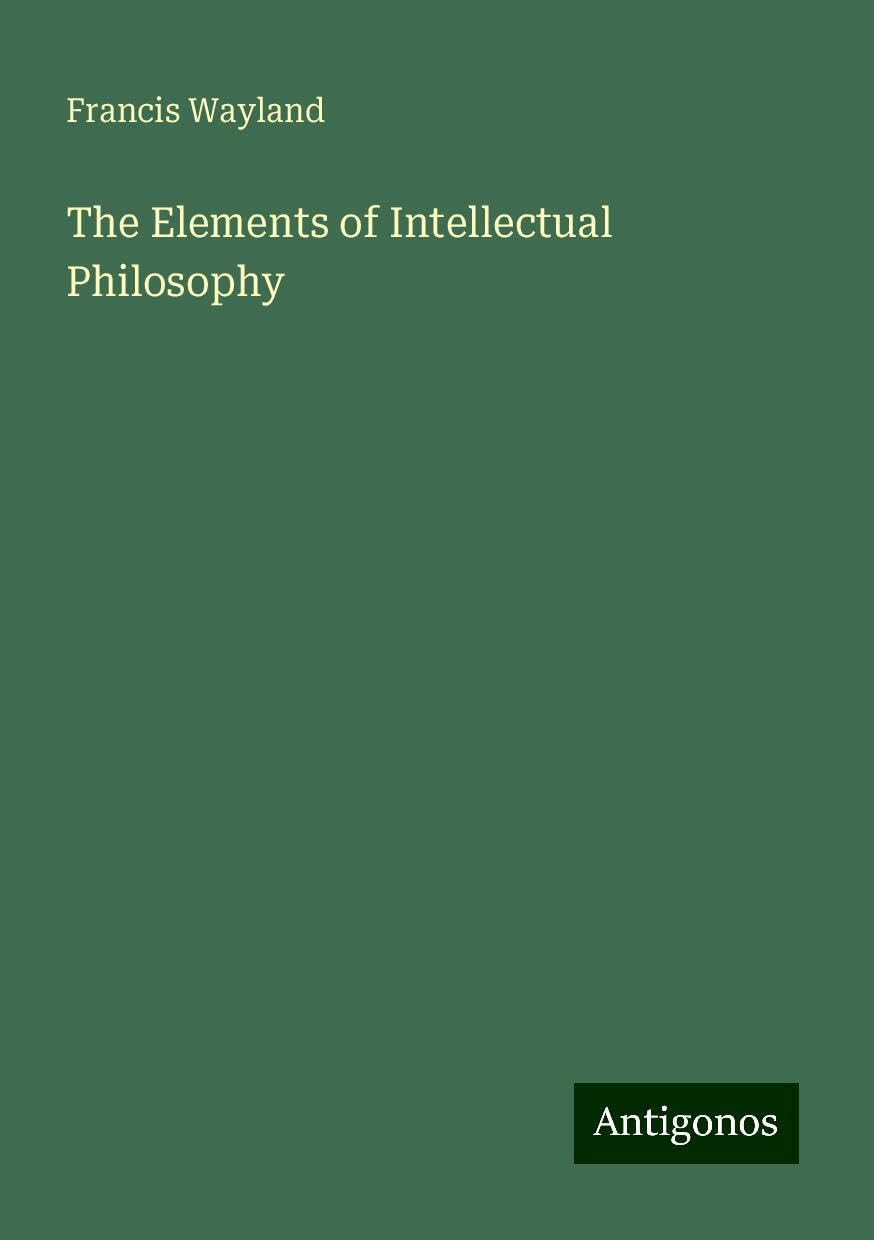 The Elements of Intellectual Philosophy